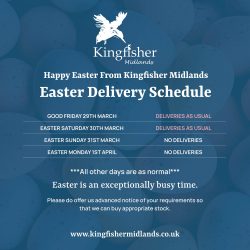 Easter Delivery Schedule From Kingfisher Midlands